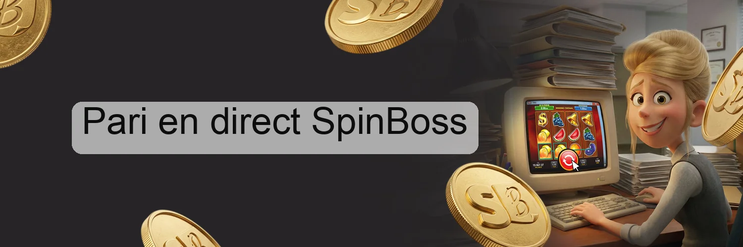 Pari en direct SpinBoss Pari en direct SpinBoss