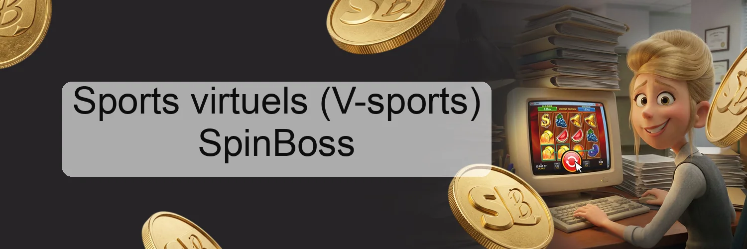 Sports virtuels (V-sports) SpinBoss Sports virtuels (V-sports) SpinBoss